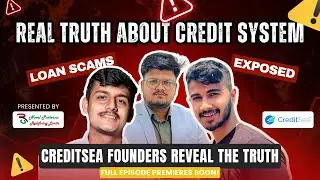 The Truth About the Credit System | Loan Scams Exposed ft. CreditSea Founders & @raghurajps