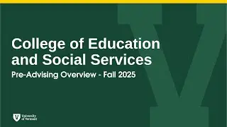 College of Education and Social Services Pre-Advising Overview Session