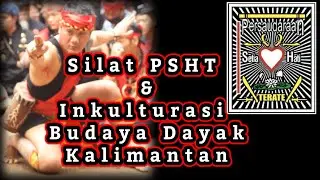 PSHT INFO  !! PENCAK SILAT PSHT DAN  BUDAYA DAYAK KALIMANTAN