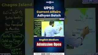 Chagos Archipelago Issue Explained | UPSC 2025 Current Affairs🌐📚#upsc #currentaffairs #kgsiasenglish