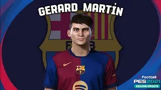 Gerard Martín🇪🇸 (FC Barcelona) How to create in Pes 2021