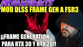MOD DLSS Frame Gen a FSR 3: ¡¡Frame Generation para las RTX 20 y RTX 30!!