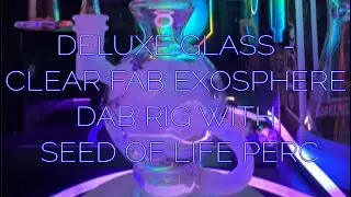 Deluxe Glass Clear Fab Exosphere Dab Rig With Seed of Life Perc #whathappenswhenyousmokeweedallday