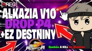 ALKAZIA V10 | DROP MASSE P4 + EZ DESTINY !! *RICHE*