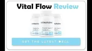 Vital Flow Reviews 2021 || VitalFlow Prostate Supplement Review