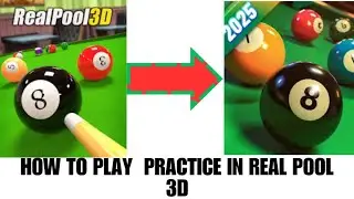 HOW TO PLAY PRACTICE IN REAL POOL 3D MOBILE GAME