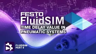 Time Delay Valve in Pneumatic Systems | Introduction to FluidSIM | Tutorial 9
