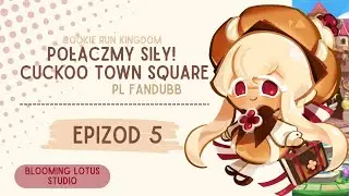 Połączmy Siły! Cuckoo Town Square ep 5 | Pl fandubb | #cookierunkingdom