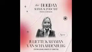 Creating Moments of Genuine Connection with Juliette Karaman Van Schaardenburg