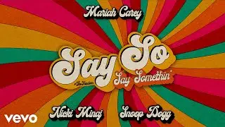 Mariah Carey - Say Somethin' ft. Nicki Minaj, Snoop Dogg (Say So Remix)