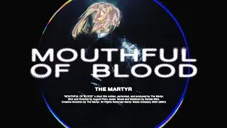 Mouthful Of Blood - The Martyr (Official Music Video)