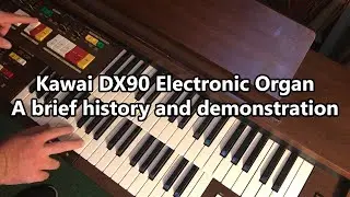 Электронный орган Kawai DX90 &mdash; история и демонстрация