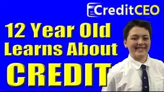 Credit Expert Review: 12 Year Old Learns About Credit #CreditCEO