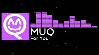 MUQ - For You(Original Mix)