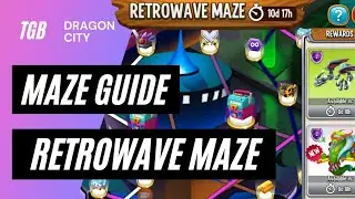 Retrowave Maze Guide &bull; Dragon City Maze Coins Cost ☆☆☆