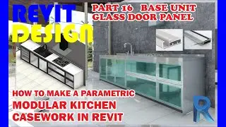RD077. How to make Parametric Modular Kitchen Casework in Revit. Part 16 Base Unit Glass Door Panel.