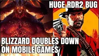 Blizzard Is Making MORE Mobile Games! RDR2 Has a BIG bug!