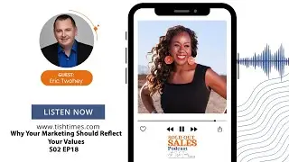 Why Your Marketing Should Reflect Your Values| Sold Out Sales Podcast with Tish Times S02EP18