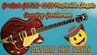Gretsch G6122-1959 Nashville Classic Chet Atkins Country Gentleman Review and Demo