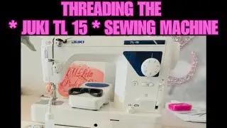 Juki Beginners! How to thread the Juki TL-15 Sewing Machine. Step-by-Step Tutorial.