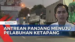 Mengurai Kemacetan Menuju Pelabuhan Ketapang, ASDP Batasi Tiket Bagi Kendaraan Berat | SAPA PAGI