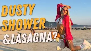 Burning Man Friday (Day 4) &ndash; Outdoor Shower, Camp Breakfast & Ukrainian Lasagna Ride