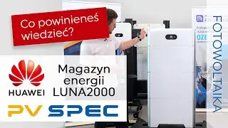 Co musisz wiedzieć o magazynie energii do fotowoltaiki - LUNA2000 od Huawei? | PV Spec