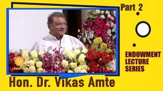 ENDOWMENT SERIES : DR  VIKAS AMTE  PART 2