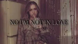 ☆ No I’m not in love - Tate McRae (slowed)