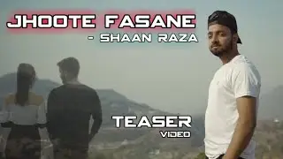 Jhoote Fasane | Teaser Video | Shaan Raza | Ft Shagun Rawat & Sharik | 2021