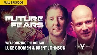 Weaponizing The Dollar (w/ Luke Gromen and Brent Johnson)
