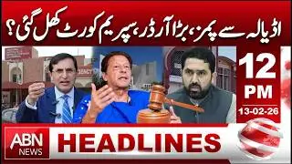 From Adiala to PIMS &ndash; Big Order Issued | Has the Supreme Court Opened? HEADLINES 12:00 PM ABNNEWS