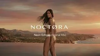 NOCT&Oslash;RA - Neon Echoes (Melodic House / Night Drive)