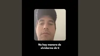No hay manera de olvidarme de ti