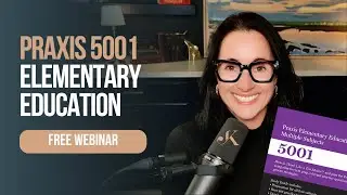 Бесплатный вебинар по программе Praxis 5001 для начального образования | Кэтлин Джаспер