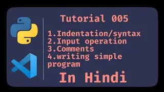 python for beginners in hindi 2020 | how to use input in python 3 | python indentation | tutorial #5