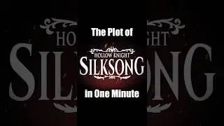 Сюжет &laquo;Hollow Knight: Silksong&raquo; за одну минуту