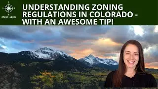 Understanding Zoning Regulations in Colorado - with an AWESOME TIP