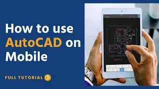 Как использовать AutoCAD на мобильных устройствах || Полное руководство по мобильному приложению AutoCAD