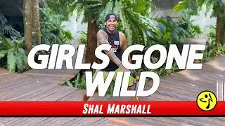 Girls Gone Wild - Shal Marshall | ZUMBA | A. Sulu
