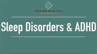 Sleep Disorders & ADHD