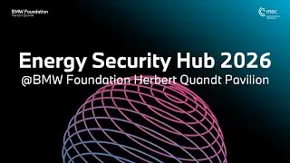 DAY 2 | Energy Security Hub 2026 @BMW Foundation Herbert Quandt Pavilion