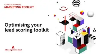 Adobe & TAG: Experience Makers Marketing Toolkit - Lead Scoring