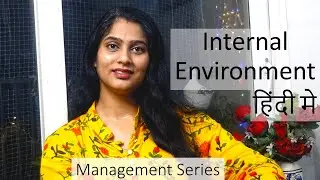 Internal Environment in Hindi|| Strategic Analysis - Part 2 || Management Series