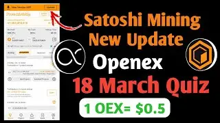 Openex Testnet | Satoshi Mining App New Update Openex Quiz | Openex Price Prediction |