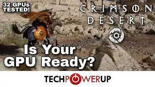 Crimson Desert - 32 GPU Performance Review