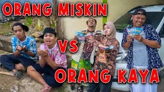 ORANG KAYA VS ORANG MISKIN !