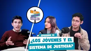 La Esquina Atrevida - ¿Los jóvenes y el sistema de justicia (10mo episodio)