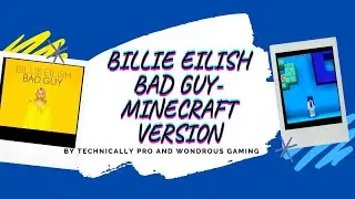 Bad guy Minecraft version! . song by Billie Eillish [300 subs special}