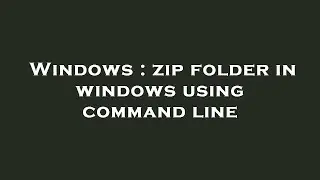 Windows : zip folder in windows using command line